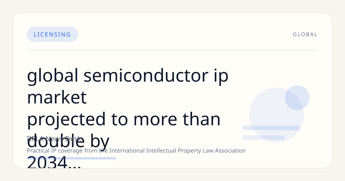 Global Semiconductor IP Market Projected to More Than Double by 2034 Amid Rising AI, 5G, and Automotive Demand