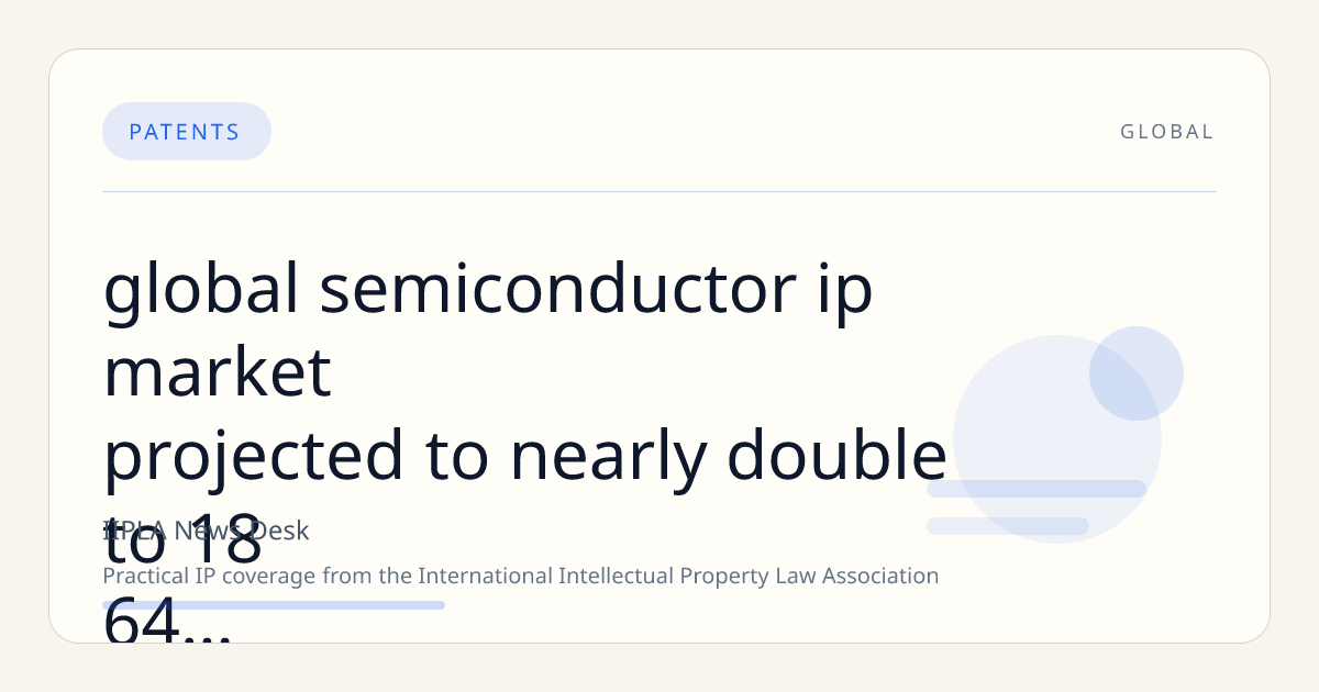 Global Semiconductor IP Market Projected to Nearly Double to $18.64 Billion by 2032 Amid AI and Custom Silicon Growth