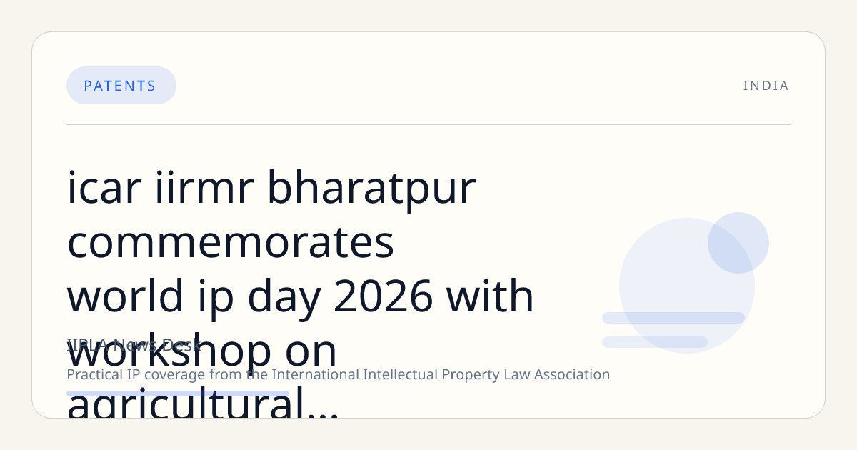 ICAR-IIRMR Bharatpur Commemorates World IP Day 2026 with Workshop on Agricultural Intellectual Property Rights