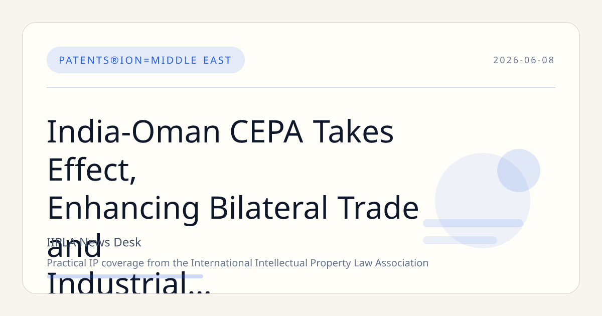 India-Oman CEPA Takes Effect, Enhancing Bilateral Trade and Industrial Growth Opportunities
