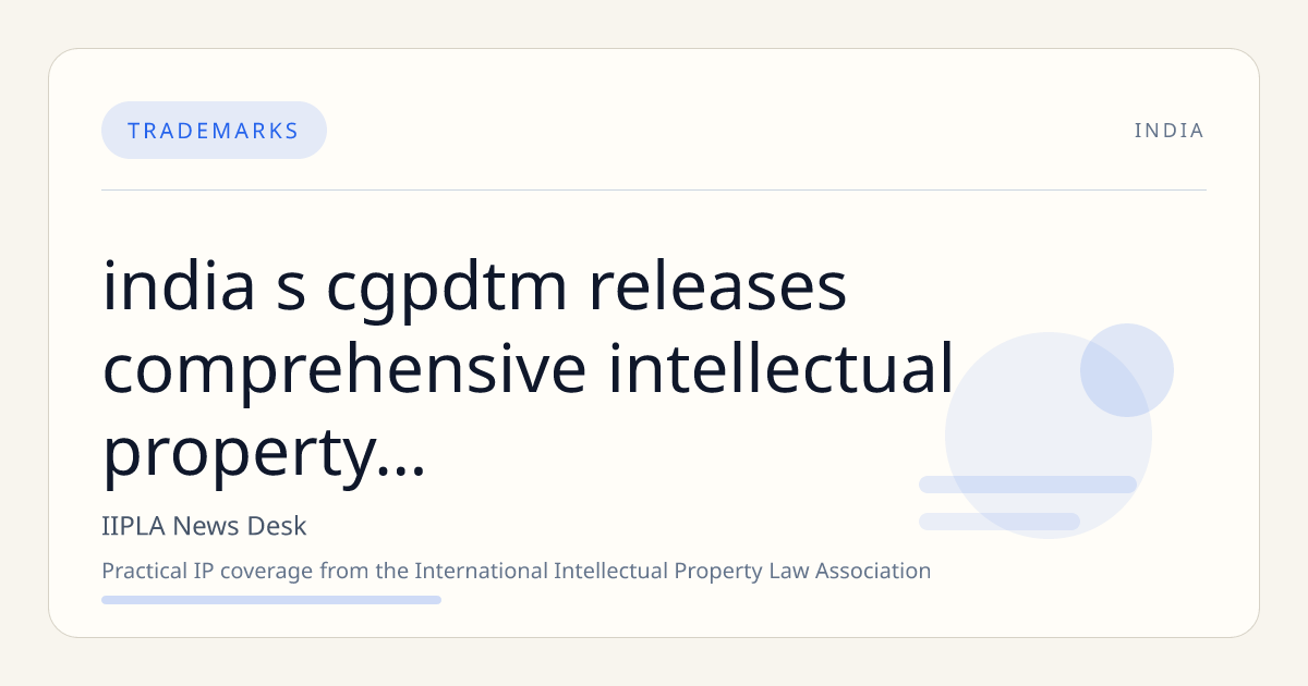 India's CGPDTM Releases Comprehensive Intellectual Property Annual Report for 2019-20 Highlighting Growth and Digital Reforms