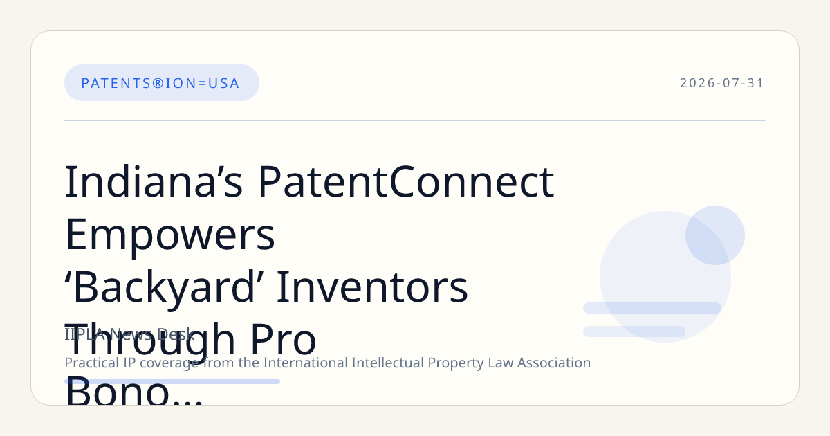 Indiana’s PatentConnect Empowers ‘Backyard’ Inventors Through Pro Bono Legal Support