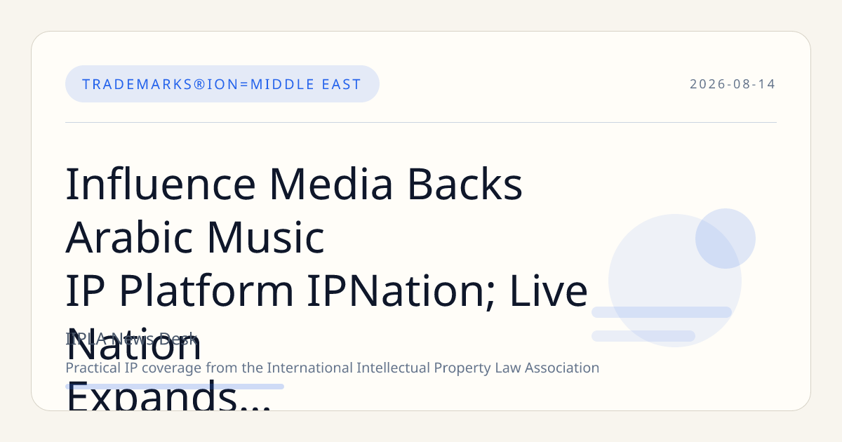 Influence Media Backs Arabic Music IP Platform IPNation; Live Nation Expands Venue Holdings in Prague