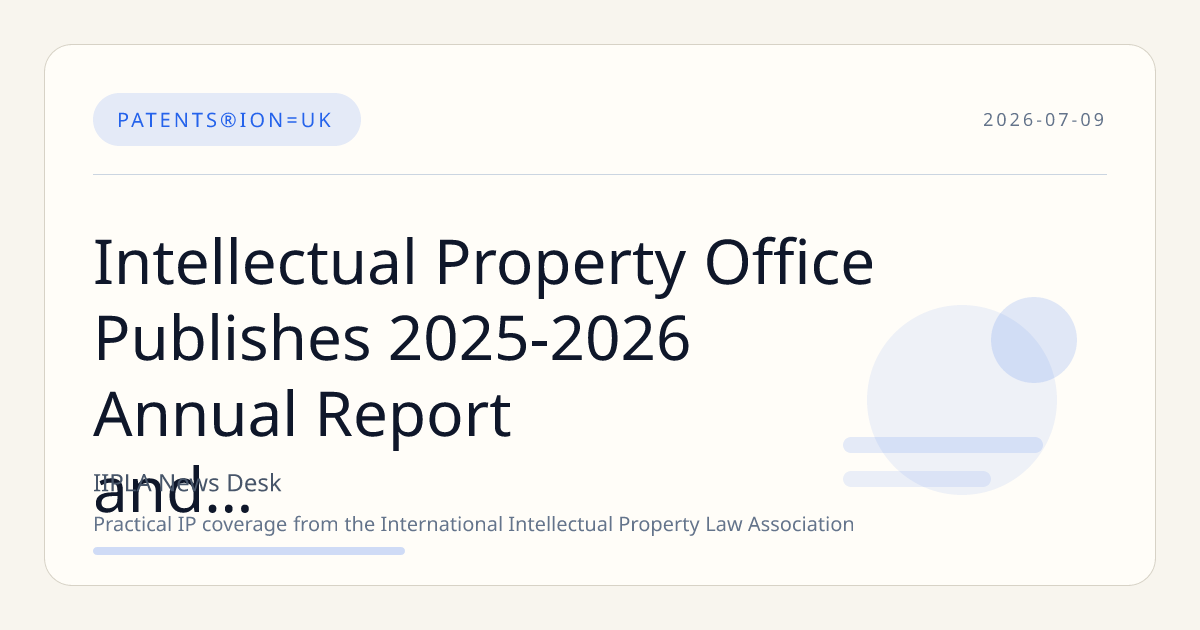 Intellectual Property Office Publishes 2025-2026 Annual Report and Financial Accounts