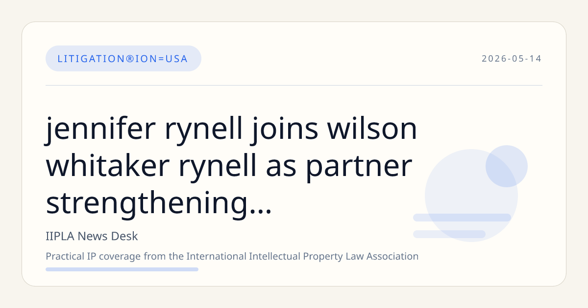 Jennifer Rynell Joins Wilson Whitaker Rynell as Partner, Strengthening Dallas IP and Commercial Litigation Practice