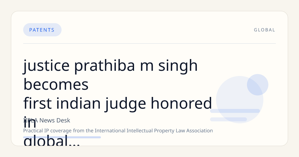 Justice Prathiba M Singh Becomes First Indian Judge Honored in Global Intellectual Property Hall of Fame
