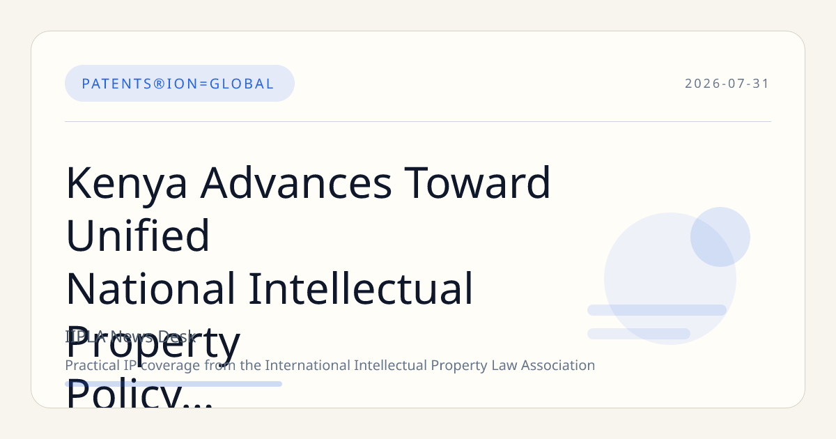 Kenya Advances Toward Unified National Intellectual Property Policy After Extensive Public Consultations
