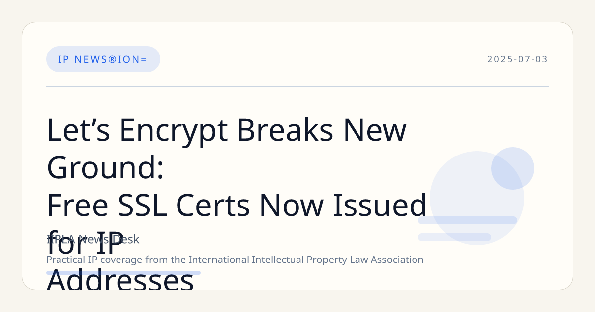 Let’s Encrypt Breaks New Ground: Free SSL Certs Now Issued for IP ...