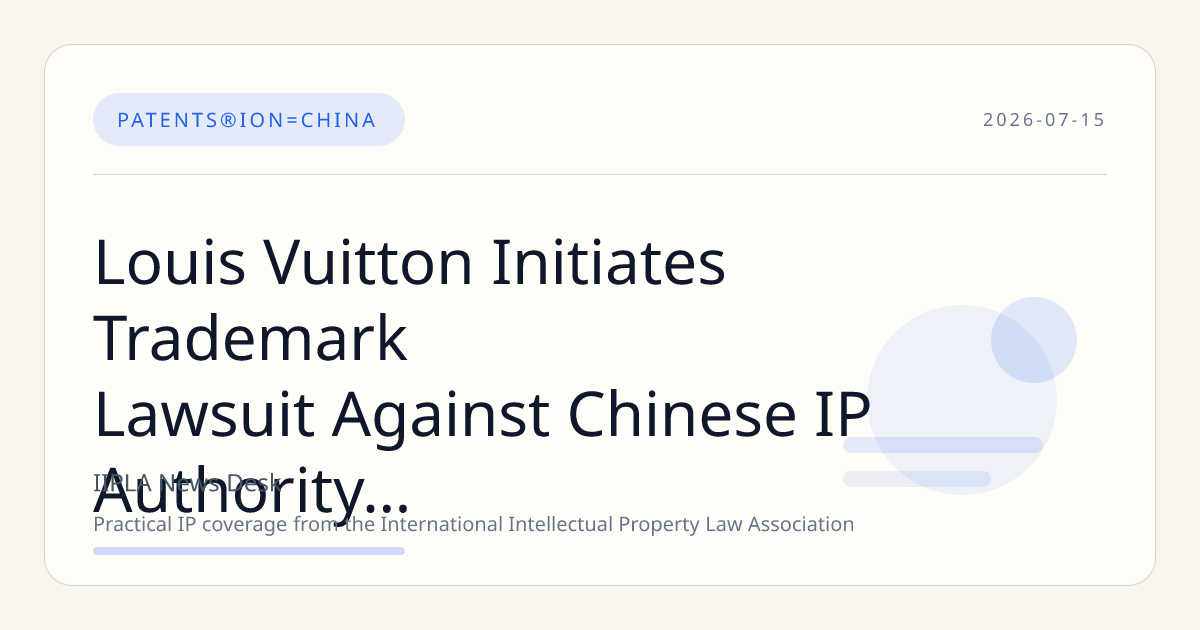 Louis Vuitton Initiates Trademark Lawsuit Against Chinese IP Authority Following Victory Over Milk Tea Brand