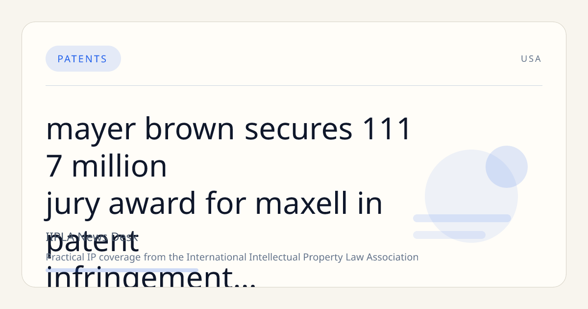 Mayer Brown Secures $111.7 Million Jury Award for Maxell in Patent Infringement Suit Against Samsung