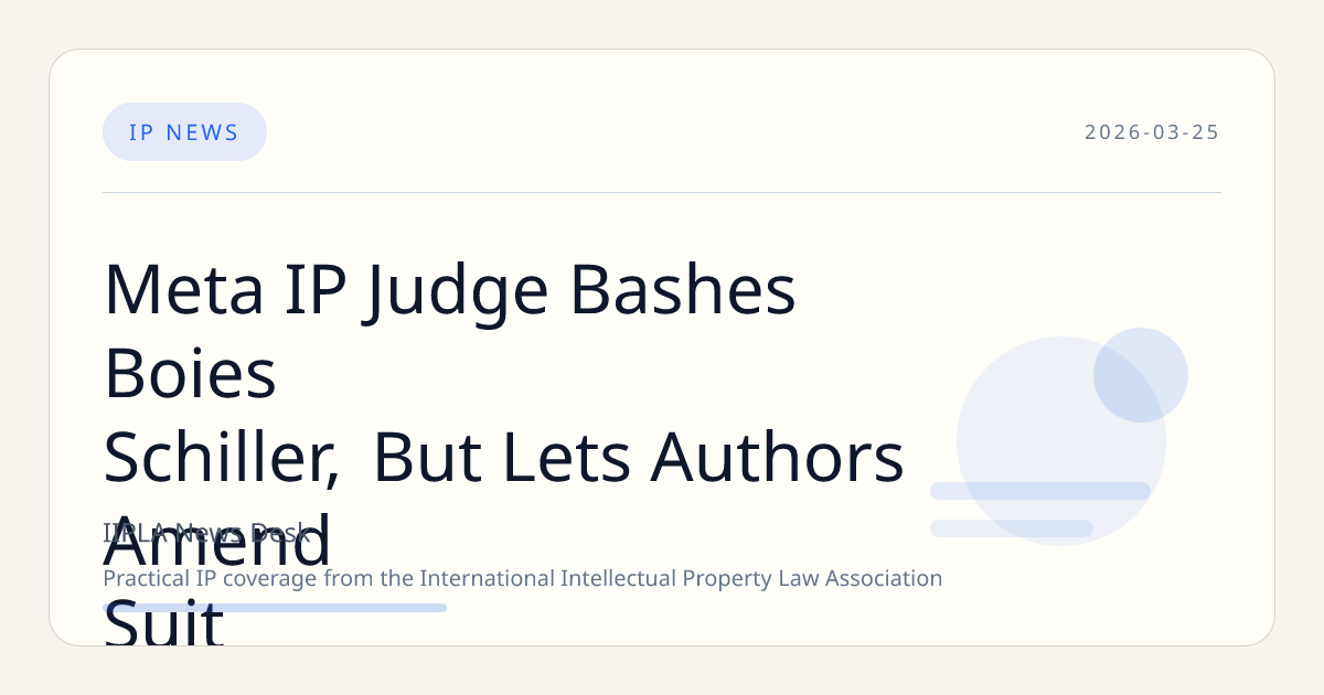 meta-ip-judge-bashes-boies-schiller-but-.png
