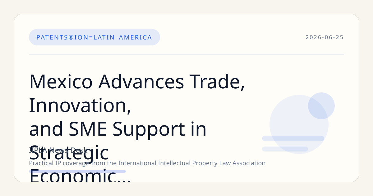 Mexico Advances Trade, Innovation, and SME Support in Strategic Economic Initiatives