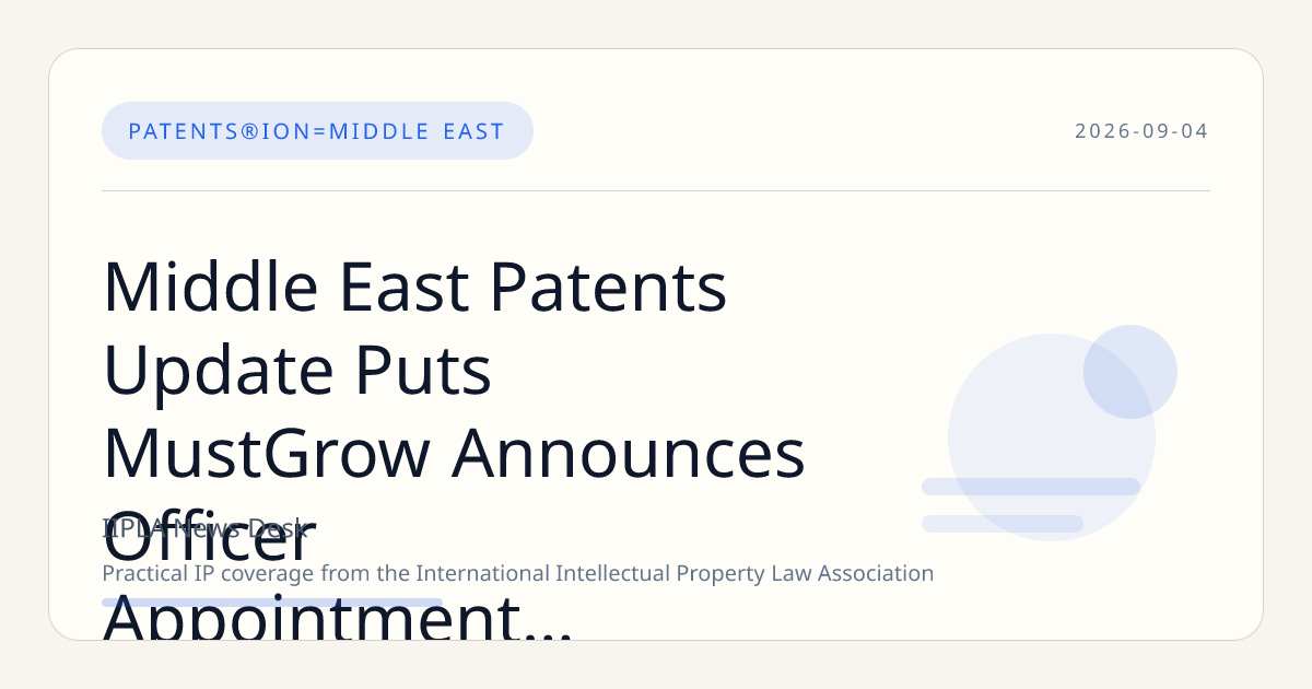 Middle East Patents Update Puts MustGrow Announces Officer Appointment and Grant Strategy i…