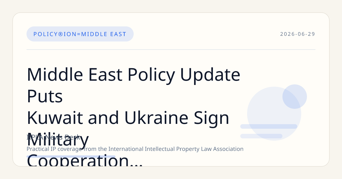 Middle East Policy Update Puts Kuwait and Ukraine Sign Military Cooperation Strategy in Foc…