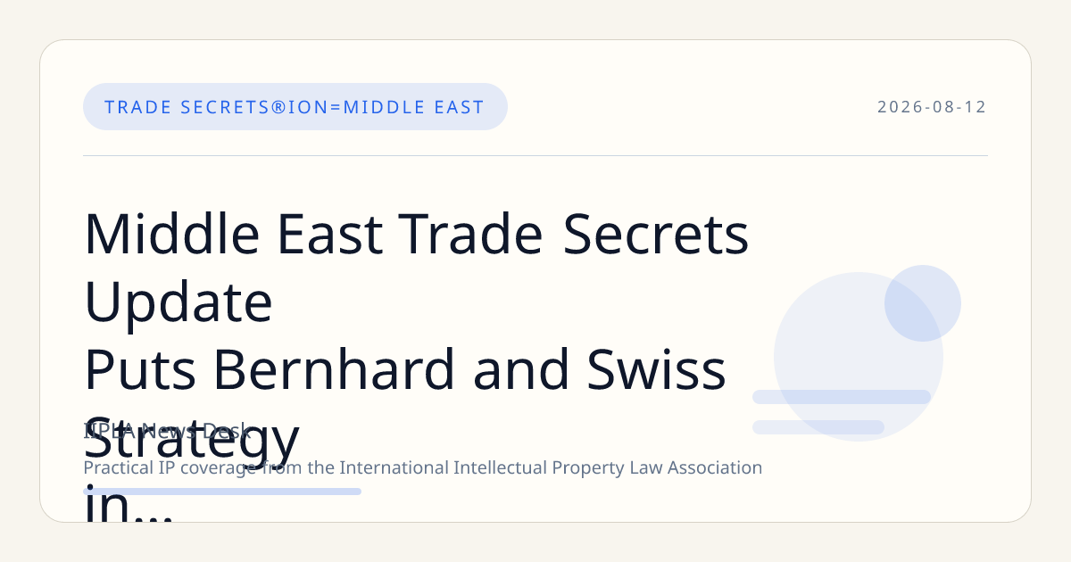 Middle East Trade Secrets Update Puts Bernhard and Swiss Strategy in Focus