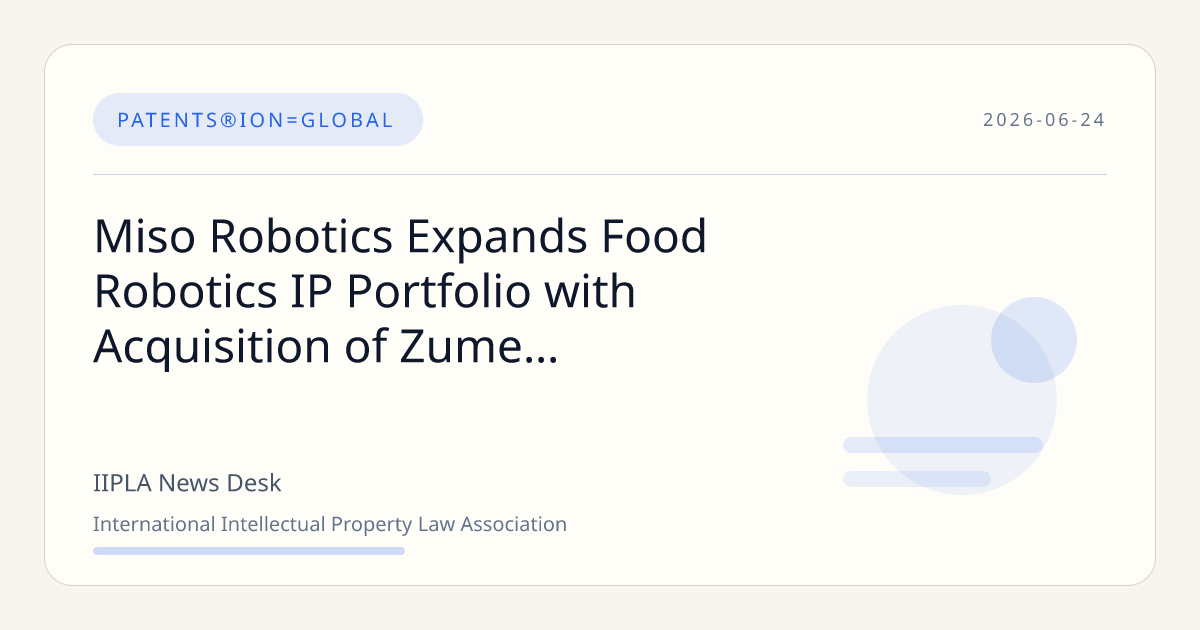 Miso Robotics Acquires Zume Pizza IP to Lead Food Robotics Innov… | IIPLA