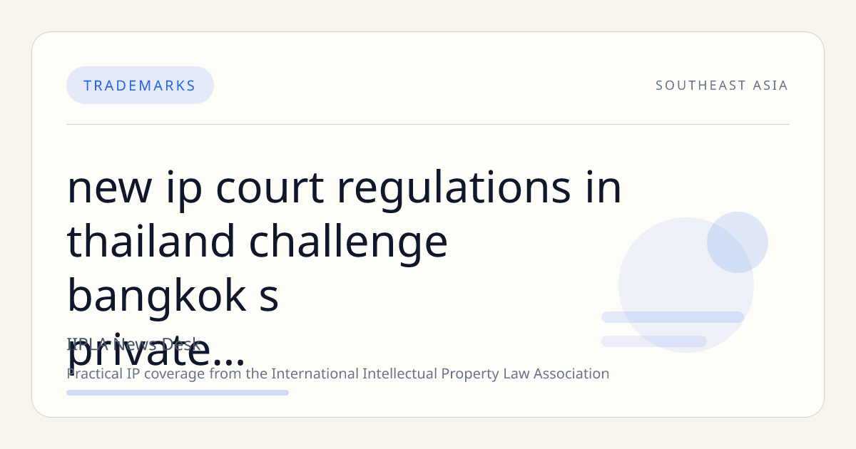 New IP Court Regulations in Thailand Challenge Bangkok’s Private Investigators Amid Ongoing US Watch List Status
