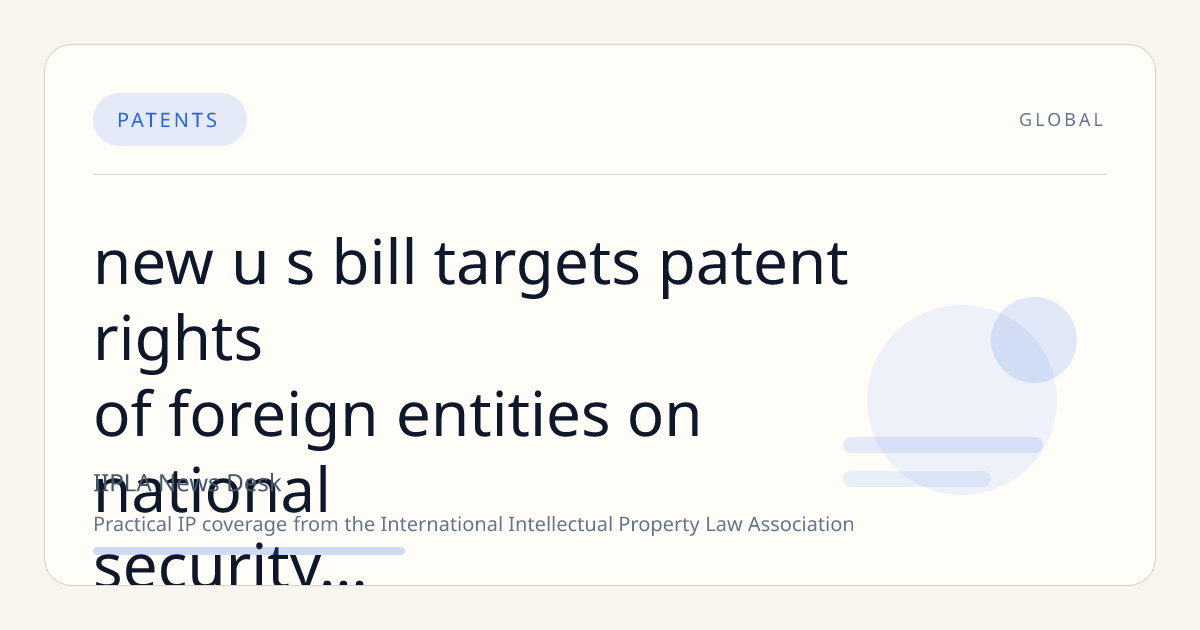 New U.S. Bill Targets Patent Rights of Foreign Entities on National Security Lists, Impacting Drone Industry IP
