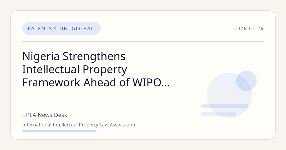 Nigeria Advances Intellectual Property Protection with WIPO Offi… | IIPLA