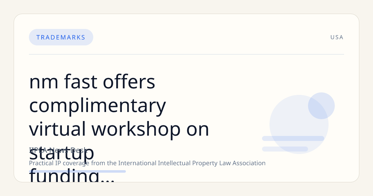 NM FAST Offers Complimentary Virtual Workshop on Startup Funding and Intellectual Property Strategies for New Mexico Entrepreneurs