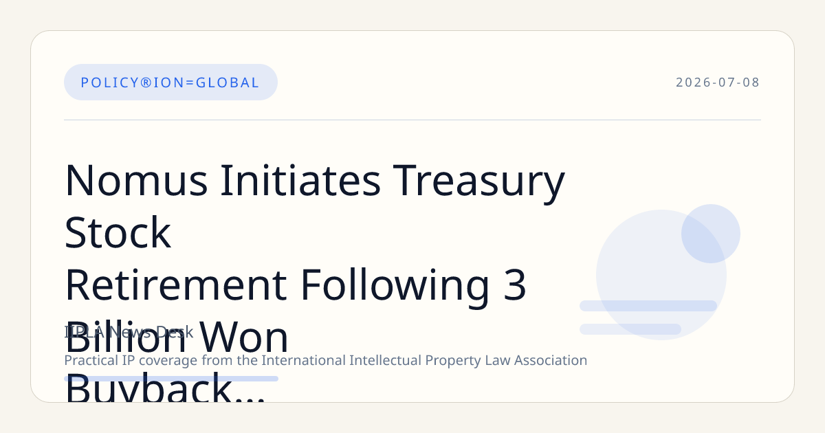 Nomus Initiates Treasury Stock Retirement Following 3 Billion Won Buyback to Boost Shareholder Value