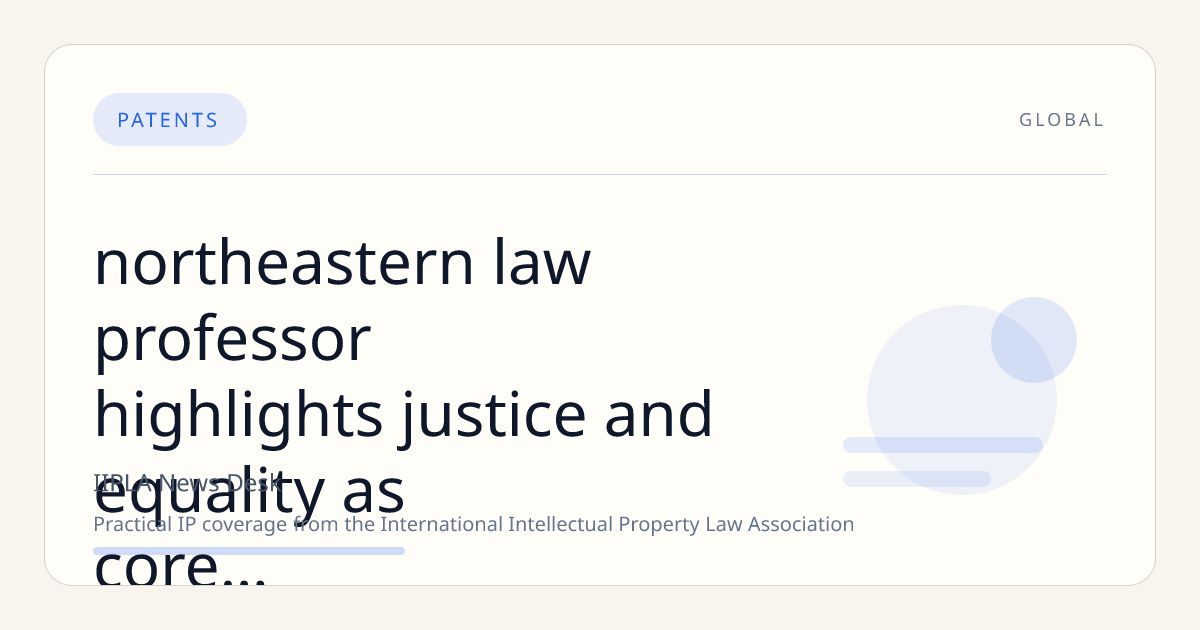 Northeastern Law Professor Highlights Justice and Equality as Core to 21st Century Intellectual Property