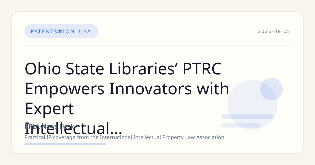 Ohio State Libraries’ PTRC Empowers Innovators with Expert Intellectual Property Guidance