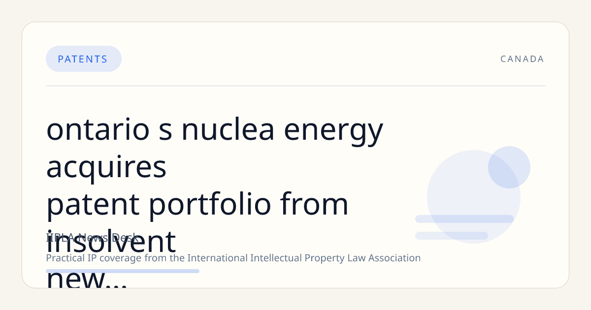 Ontario’s Nuclea Energy Acquires Patent Portfolio from Insolvent New Brunswick Nuclear Firm Moltex Energy