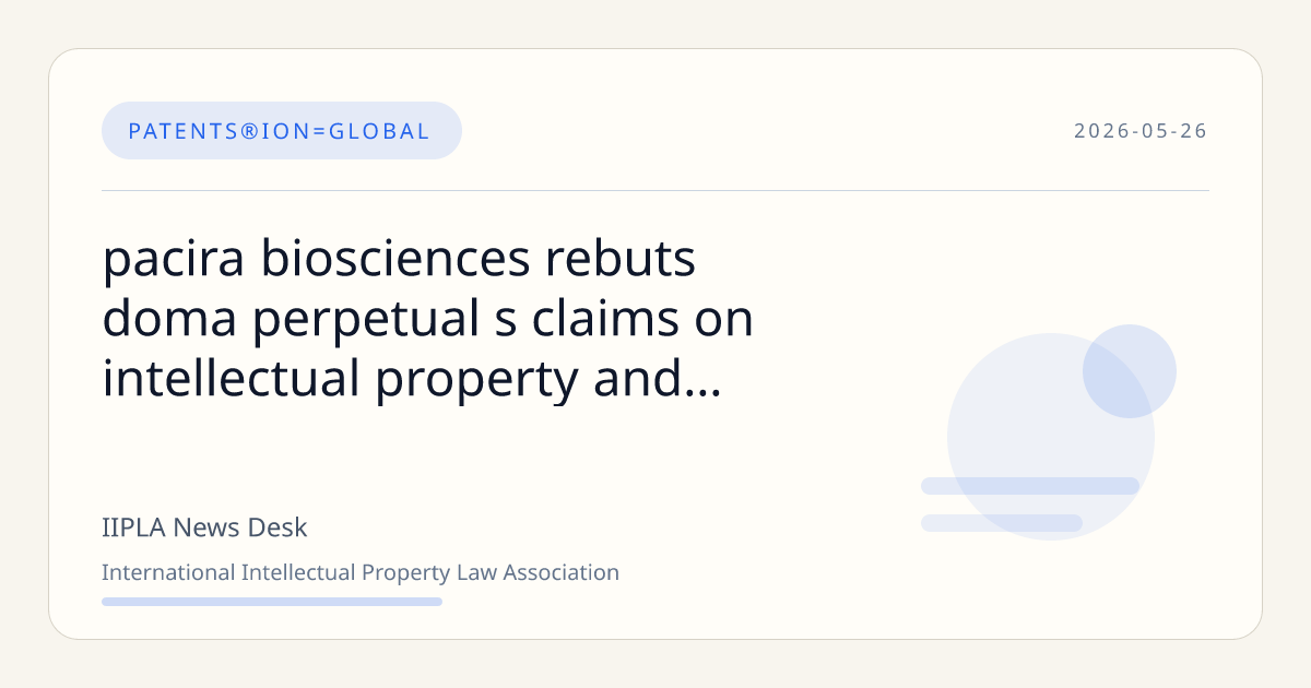 Pacira BioSciences Affirms Strong Intellectual Property Strategy… | IIPLA