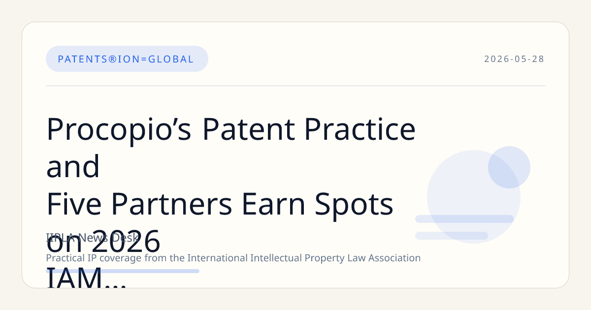 Procopio’s Patent Practice and Five Partners Earn Spots on 2026 IAM Patent 1000 List
