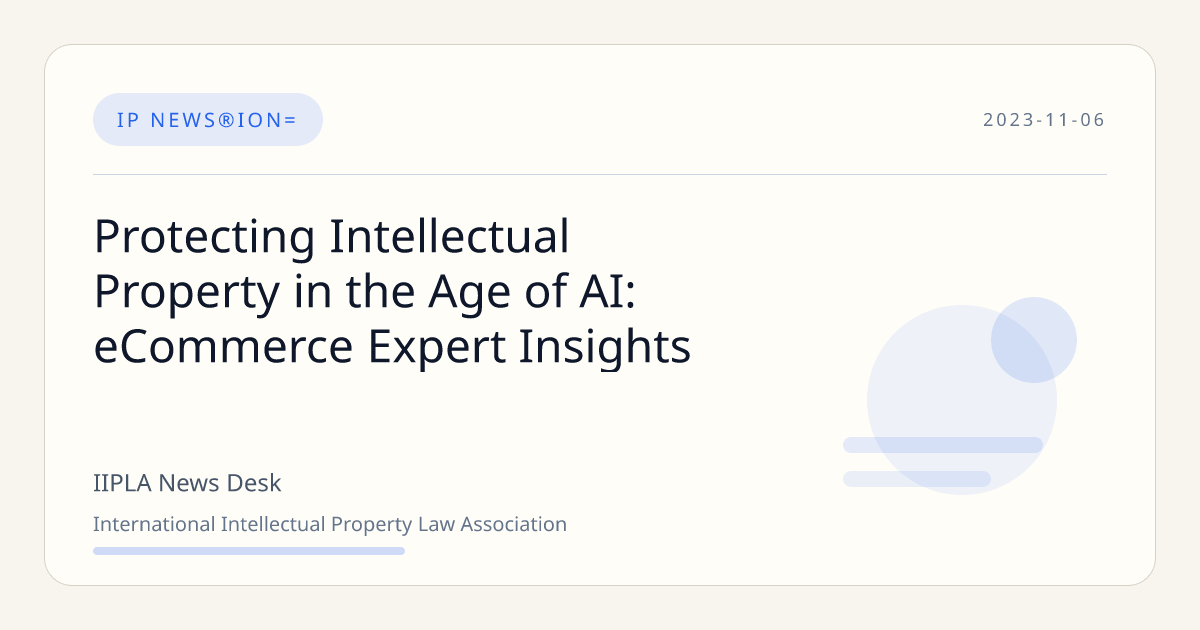 Protecting Intellectual Property in the Age of AI: eCommerce Expert ...