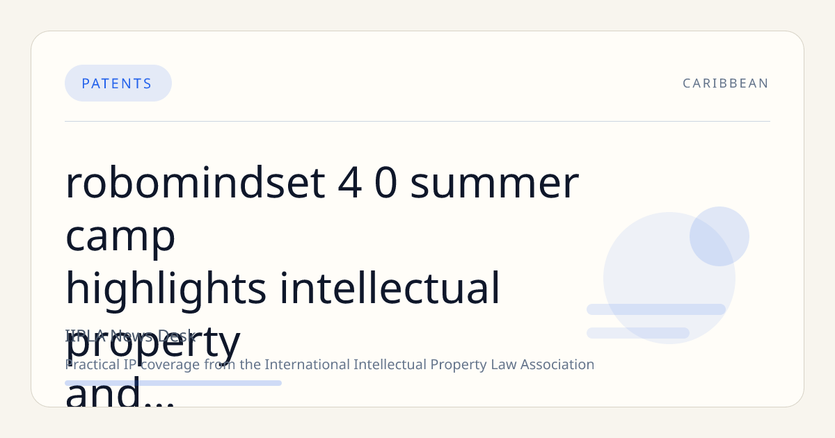 RoboMindset 4.0 Summer Camp Highlights Intellectual Property and Entrepreneurship for Youth in St. Kitts and Nevis