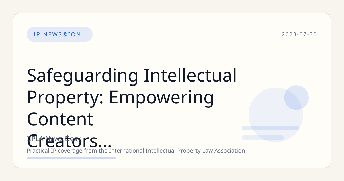 Safeguarding Intellectual Property: Empowering Content Creators Amidst the Rise of AI