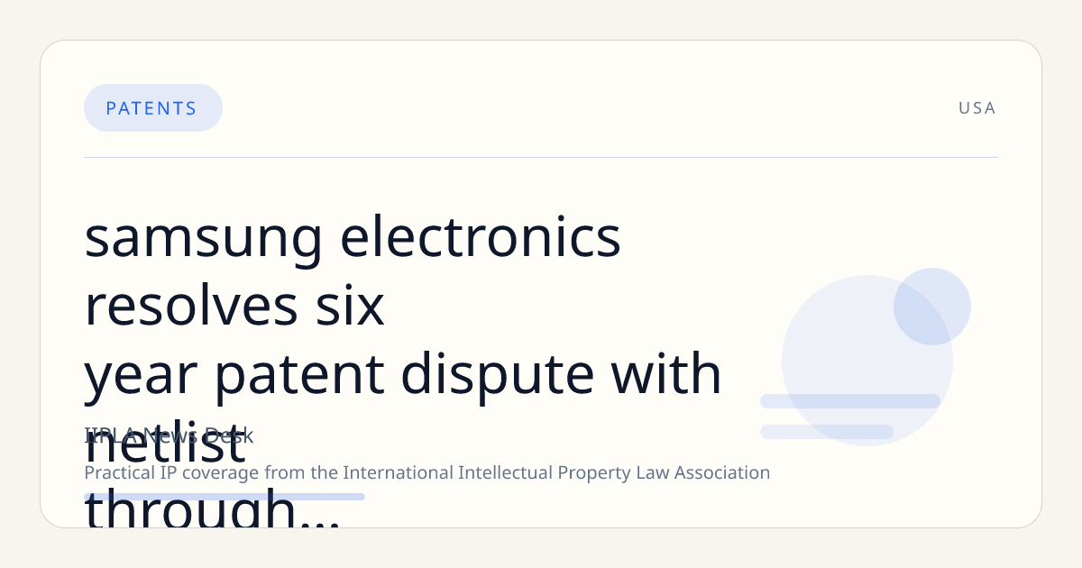 Samsung Electronics Resolves Six-Year Patent Dispute with Netlist Through $920 Million Cross-License Agreement