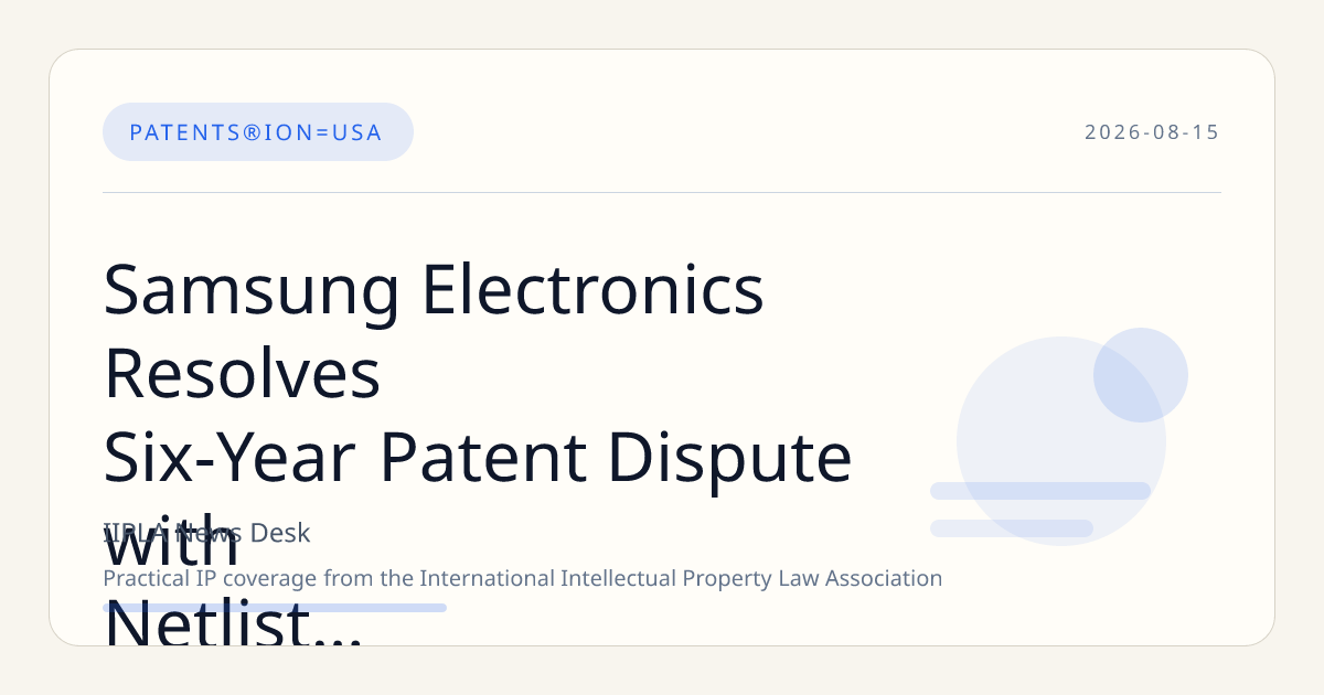 Samsung Electronics Resolves Six-Year Patent Dispute with Netlist Through $920 Million Cross-License Agreement