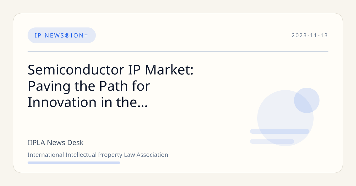Semiconductor IP Market: Paving the Path for Innovation in the Evolving ...