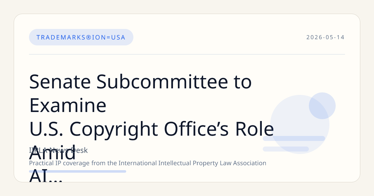 Senate Subcommittee to Examine U.S. Copyright Office’s Role Amid AI and Digital Content Challenges