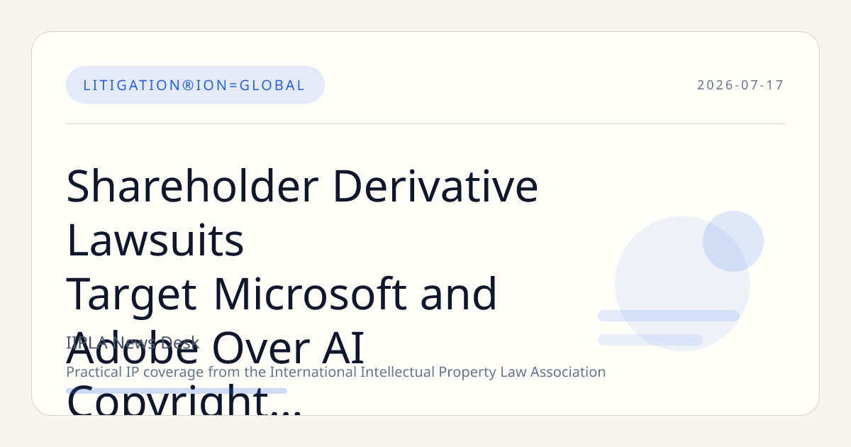 Shareholder Derivative Lawsuits Target Microsoft and Adobe Over AI Copyright Practices