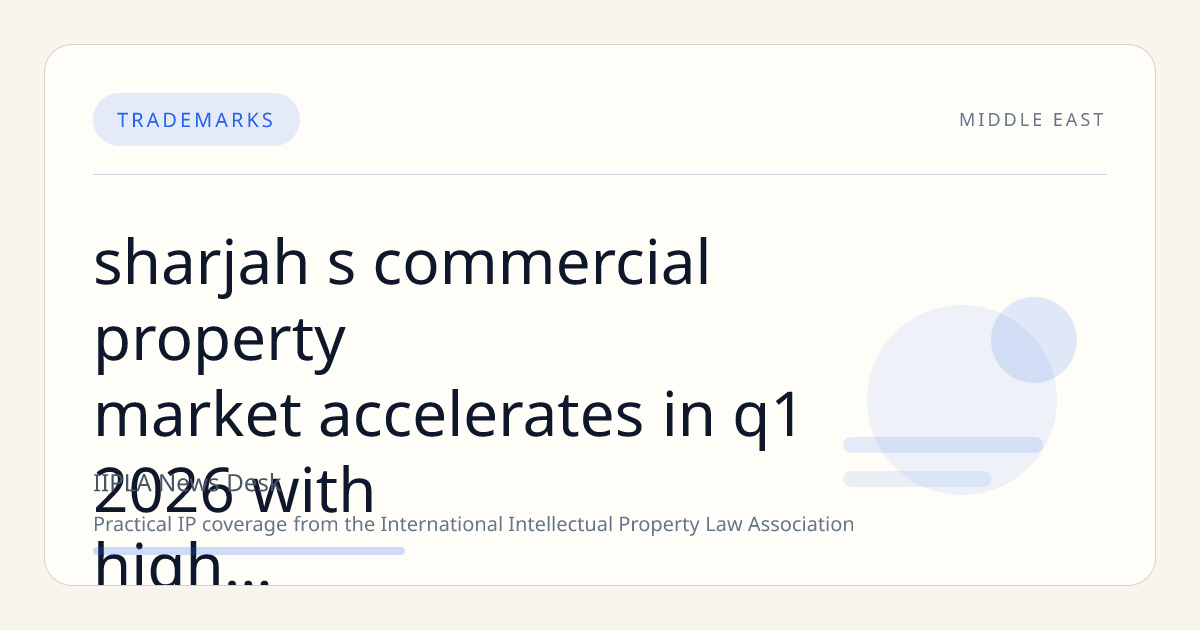 Sharjah’s Commercial Property Market Accelerates in Q1 2026 with High Grade A Office Occupancy and Industrial Sector Surge