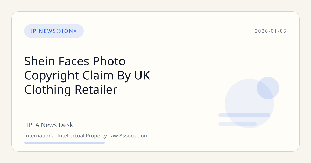 Shein Faces Photo Copyright Claim By UK Clothing Retailer | IIPLA
