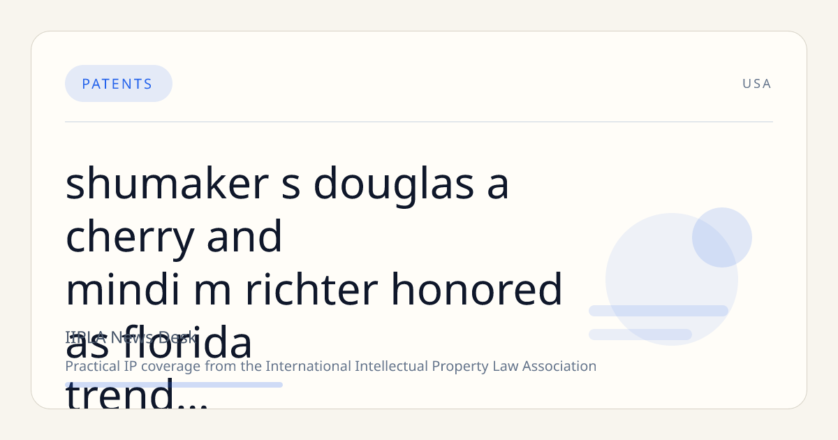 Shumaker’s Douglas A. Cherry and Mindi M. Richter Honored as Florida Trend Legal Elite Notable IP Attorneys