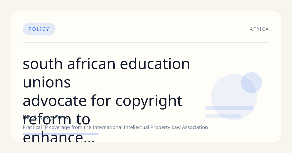 South African Education Unions Advocate for Copyright Reform to Enhance Access to Learning Materials