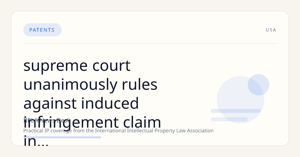 Supreme Court Unanimously Rules Against Induced Infringement Claim in Hikma v. Amarin, Clarifying Standards for Generic Drug Labeling
