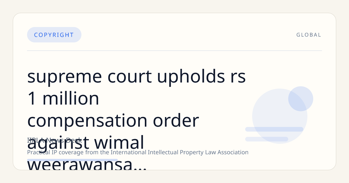 Supreme Court Upholds Rs. 1 Million Compensation Order Against Wimal Weerawansa for Copyright Violation