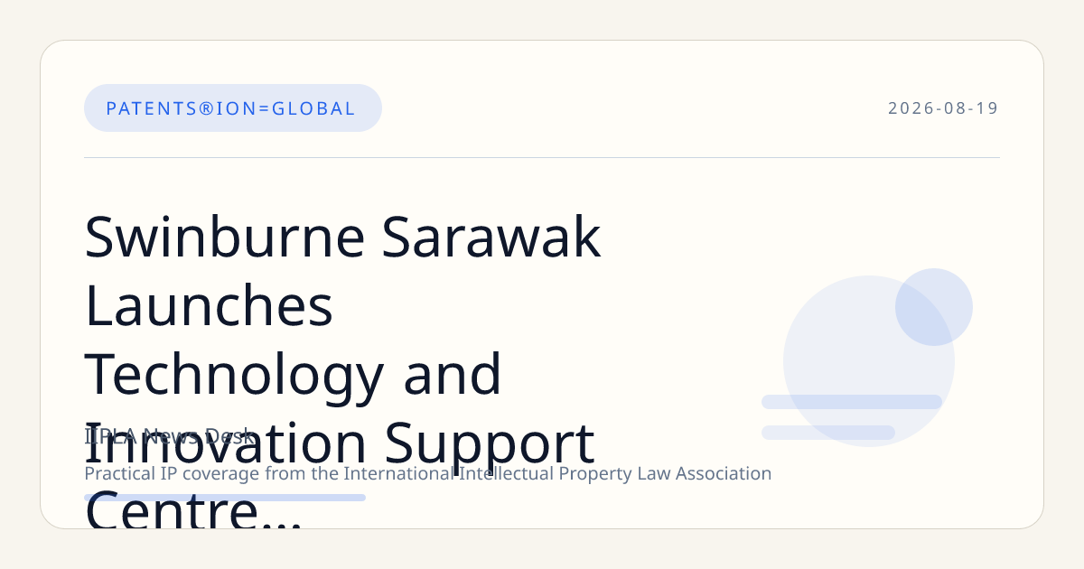 Swinburne Sarawak Launches Technology and Innovation Support Centre to Enhance IP Commercialisation