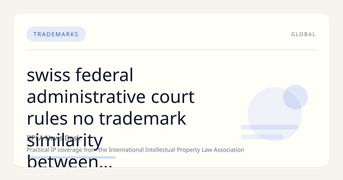 Swiss Federal Administrative Court Rules No Trademark Similarity Between Medical Products and Services in CannaMed Case