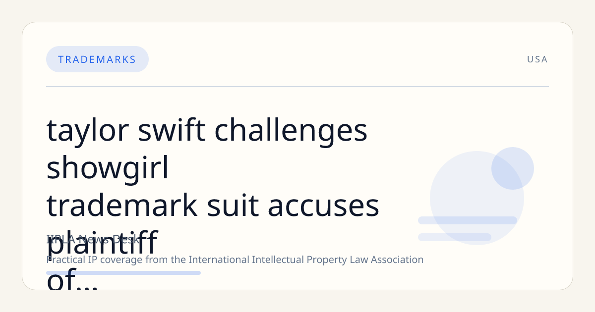 Taylor Swift Challenges ‘Showgirl’ Trademark Suit, Accuses Plaintiff of Misusing Her Intellectual Property