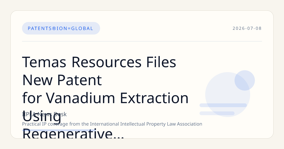 Temas Resources Files New Patent for Vanadium Extraction Using Regenerative Chloride Leach Technology