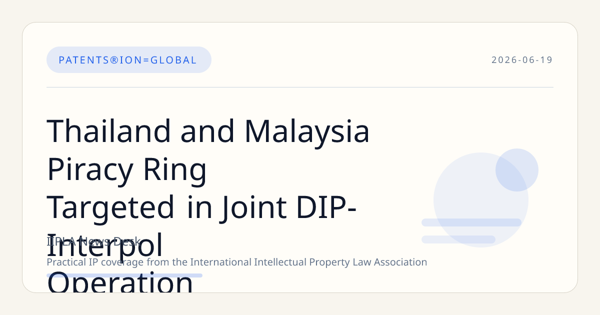 Thailand and Malaysia Piracy Ring Targeted in Joint DIP-Interpol Operation