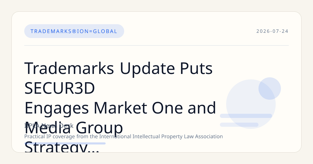 Trademarks Update Puts SECUR3D Engages Market One and Media Group Strategy in Focus